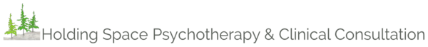 Holding Space Psychotherapy and Clinical Consultation